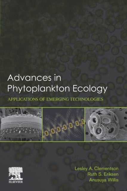 Bilde av Advances In Phytoplankton Ecology Av Lesley (research Group Leader Algal Ecology And Resources Csiro O&amp;a Australia) Clementson, Ruth (phytoplankto