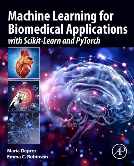 Bilde av Machine Learning For Biomedical Applications Av Maria (senior Lecturer In Medical Imaging Deprez