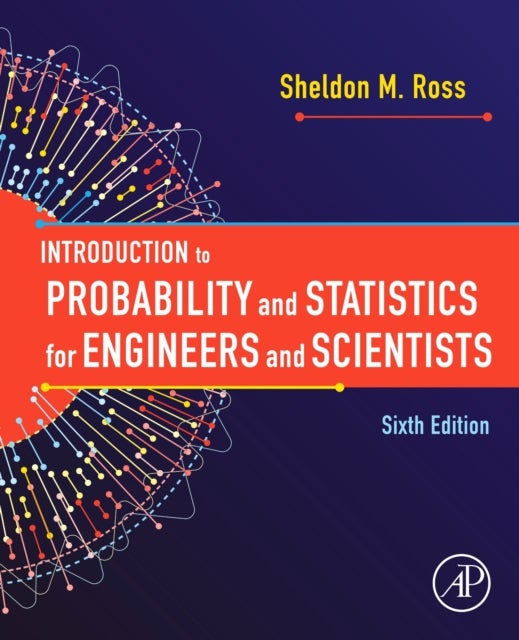 Bilde av Introduction To Probability And Statistics For Engineers And Scientists Av Sheldon M. (professor Department Of Industrial And Systems Engineering Univ