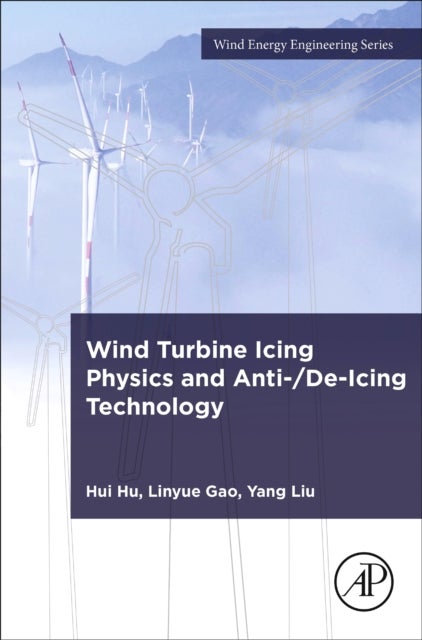 Bilde av Wind Turbine Icing Physics And Anti-/de-icing Technology Av Hui (professor And Associate Department Chair Aerospace Engineering Iowa State University