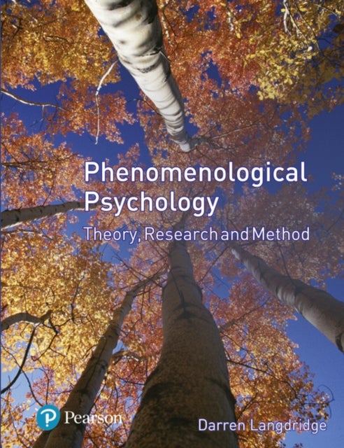 Phenomenological Psychology - Theory, Research And Method