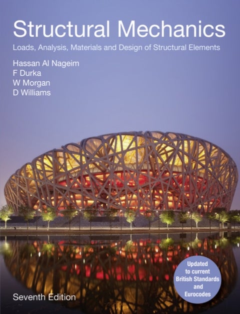 Structural Mechanics - Loads, Analysis, Materials and Design of Structural Elements