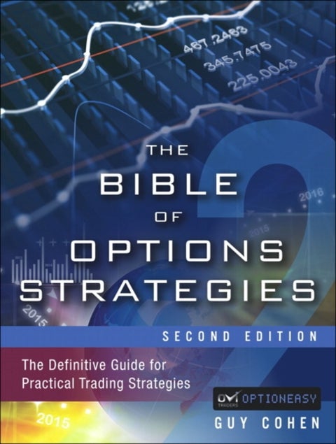 Bible of Options Strategies, The - The Definitive Guide for Practical Trading Strategies