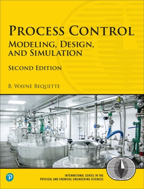 Process Control - Modeling, Design, and Simulation