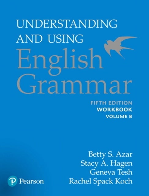 Bilde av Understanding And Using English Grammar, Workbook Split B Av Betty S Azar, Betty S. Azar, Stacy A. Hagen