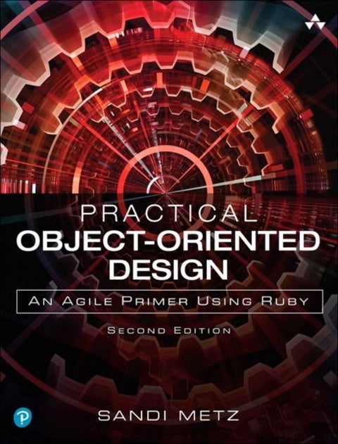 Practical Object-Oriented Design - An Agile Primer Using Ruby