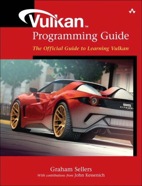 Vulkan Programming Guide - The Official Guide to Learning Vulkan