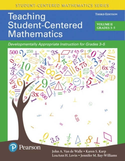 Teaching Student-Centered Mathematics - Developmentally Appropriate Instruction for Grades 3-5 (Volume 2)