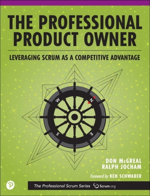Professional Product Owner, The - Leveraging Scrum as a Competitive Advantage
