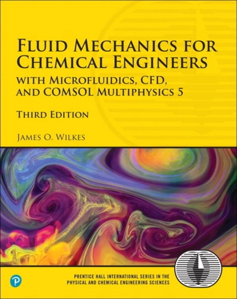 Fluid Mechanics for Chemical Engineers - with Microfluidics, CFD, and COMSOL Multiphysics 5