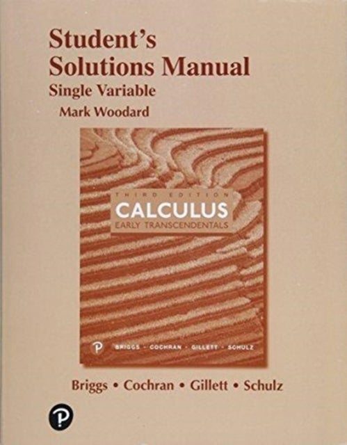 Bilde av Student Solutions Manual For Single Variable Calculus Av William Briggs, Lyle Cochran, Bernard Gillett, Eric Schulz