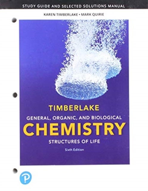 Bilde av Student Study Guide And Selected Solutions Manual For General, Organic, And Biological Chemistry Av Karen Timberlake