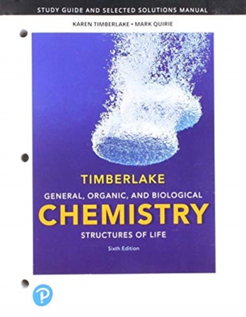 Student Study Guide and Selected Solutions Manual for General, Organic, and Biological Chemistry - Structures of Life