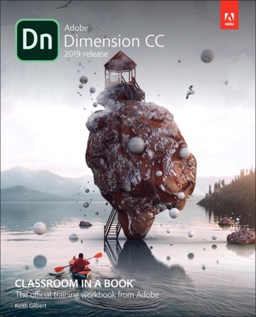 Bilde av Adobe Dimension Cc Classroom In A Book (2018 Release) Av Keith Gilbert