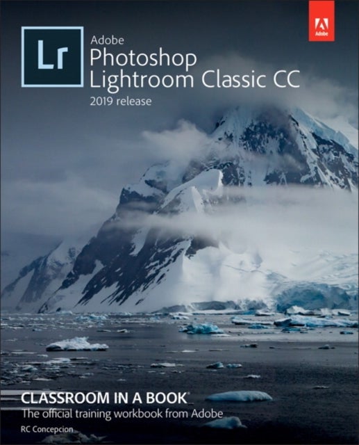 Bilde av Adobe Photoshop Lightroom Classic Cc Classroom In A Book (2019 Release) Av John Evans, Rafael Concepcion, Katrin Straub