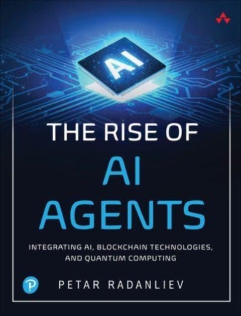The Rise of AI Agents - Integrating AI, Blockchain Technologies, and Quantum Computing