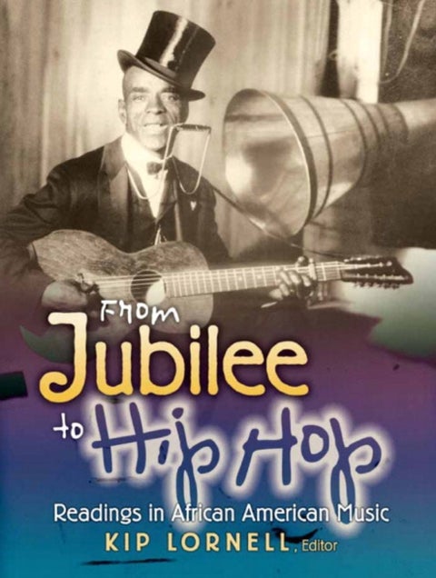 From Jubilee to Hip Hop - Readings in African American Music