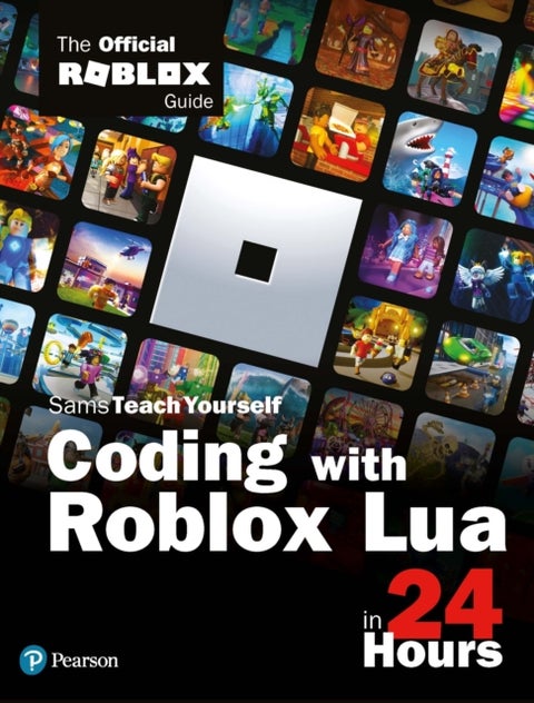 Coding with Roblox Lua in 24 Hours - The Official Roblox Guide