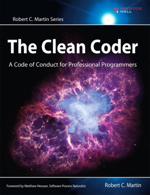 Clean Coder, The - A Code of Conduct for Professional Programmers