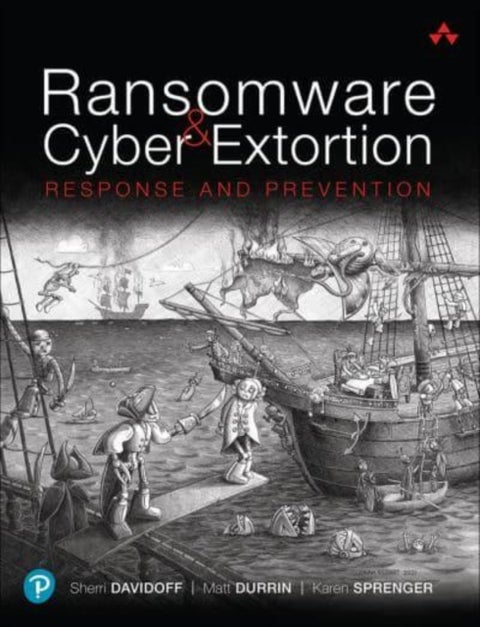 Ransomware and Cyber Extortion - Response and Prevention