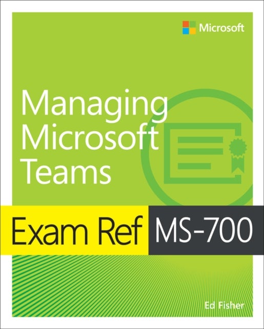 Bilde av Exam Ref Ms-700 Managing Microsoft Teams Av Ed Fisher