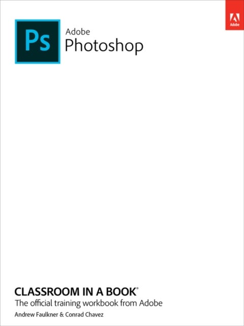 Bilde av Adobe Photoshop Classroom In A Book (2022 Release) Av Conrad Chavez, Andrew Faulkner