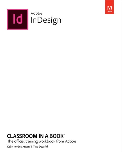 Bilde av Adobe Indesign Classroom In A Book (2022 Release) Av Kelly Anton, Tina Dejarld