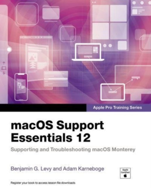 Bilde av Macos Support Essentials 12 - Apple Pro Training Series Av Benjamin Levy, Adam Karneboge, Steve Leebove