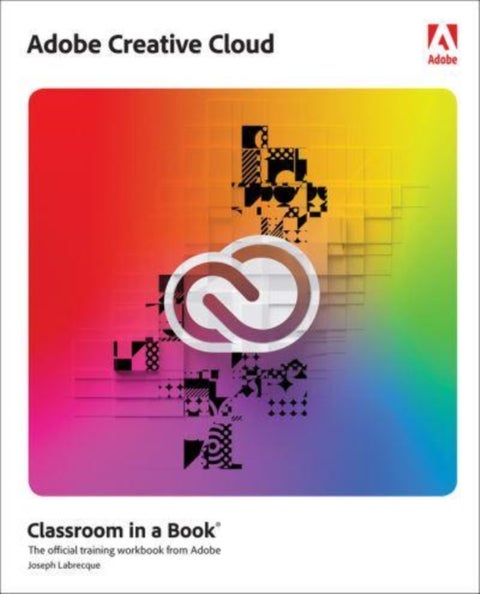 Adobe Creative Cloud Classroom in a Book - Design Software Foundations with Adobe Creative Cloud
