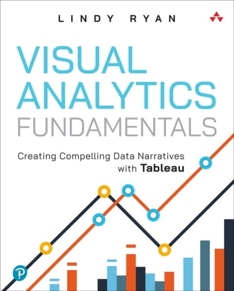 Visual Analytics Fundamentals - Creating Compelling Data Narratives with Tableau