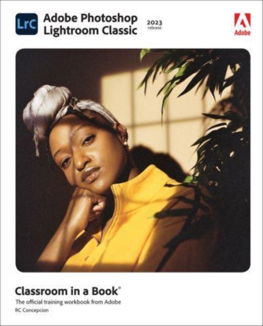 Bilde av Adobe Photoshop Lightroom Classic Classroom In A Book (2023 Release) Av Rafael Concepcion