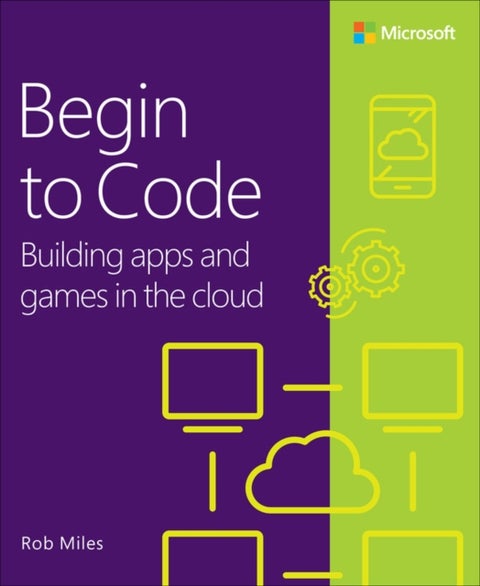 Begin to Code - Building apps and games in the Cloud