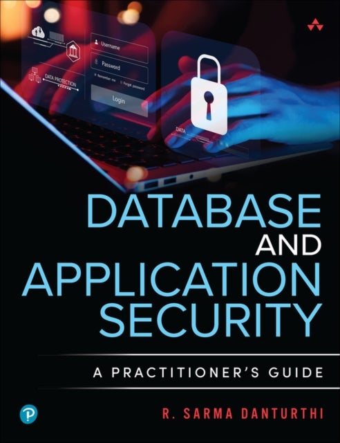 Database and Application Security - A Practitioner's Guide