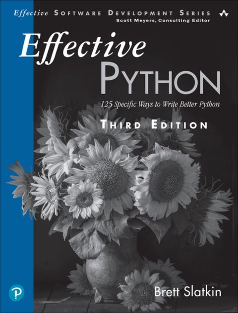 Effective Python - 125 Specific Ways to Write Better Python