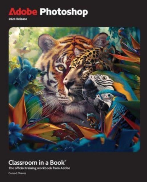 Bilde av Adobe Photoshop Classroom In A Book 2024 Release Av Conrad Chavez