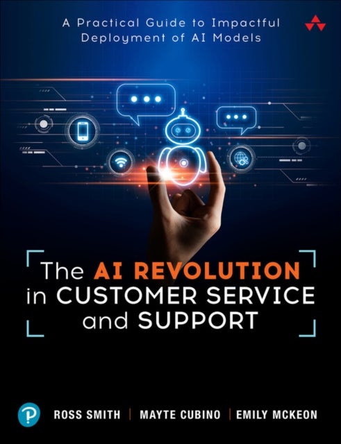 The AI Revolution in Customer Service and Support - A Practical Guide to Impactful Deployment of AI Models