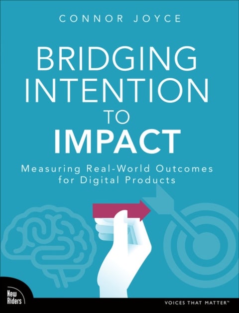 Bridging Intention to Impact - Transforming Digital Product Development through Evidence-Based Decision-Making