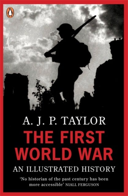 The First World War - An Illustrated History