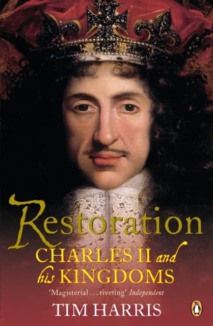 Restoration - Charles II and His Kingdoms, 1660-1685