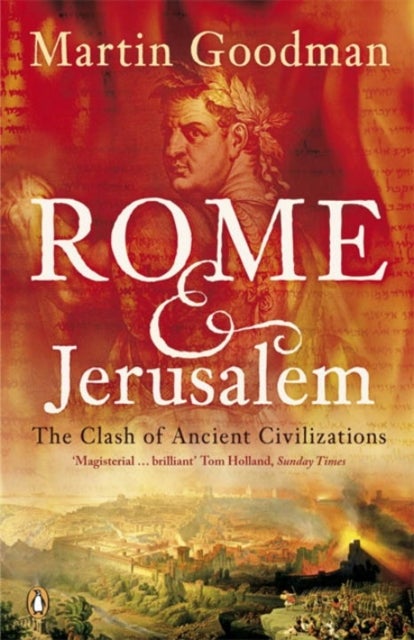 Rome and Jerusalem - The Clash of Ancient Civilizations