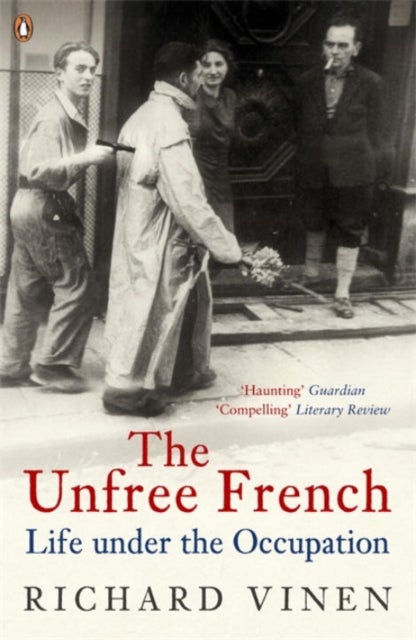 The Unfree French - Life Under the Occupation