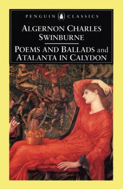 Bilde av Poems And Ballads &amp; Atalanta In Calydon Av Algernon Charles Swinburne