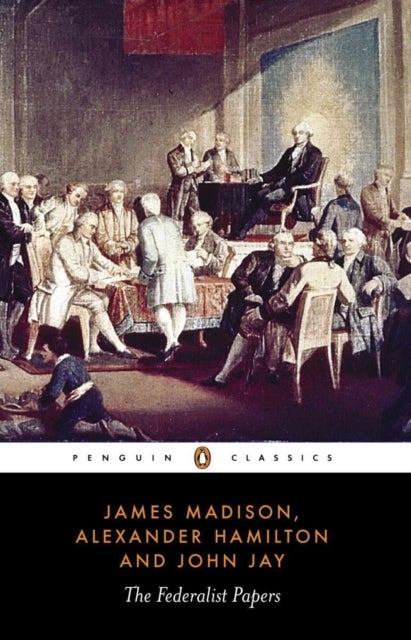 Bilde av The Federalist Papers Av Alexander Hamilton, James Madison, John Jay