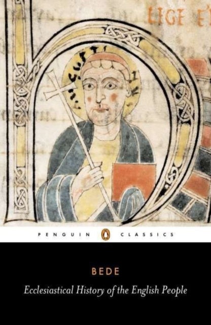 Ecclesiastical History of the English People - With Bede's Letter to Egbert and Cuthbert's Letter on the Death of Bede
