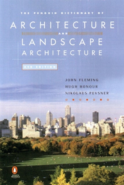 Bilde av The Penguin Dictionary Of Architecture And Landscape Architecture Av Hugh Honour, John Fleming, Nikolaus Pevsner