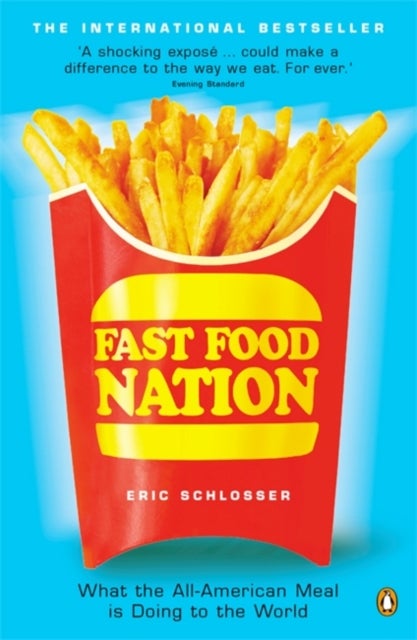 Fast Food Nation - What The All-American Meal is Doing to the World