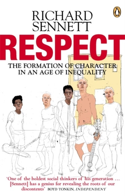 Respect - The Formation of Character in an Age of Inequality