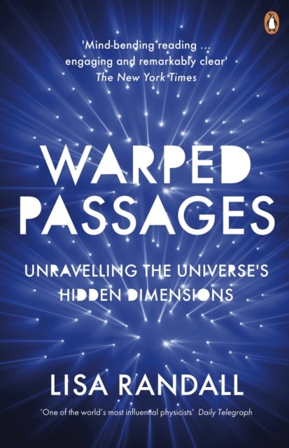 Warped Passages - Unravelling the Universe's Hidden Dimensions