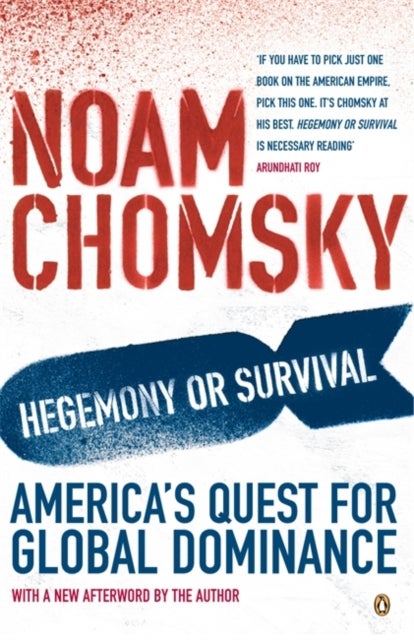 Hegemony or Survival - America's Quest for Global Dominance