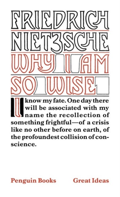Why I am So Wise av Friedrich Nietzsche